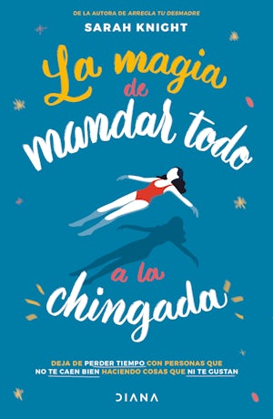 La magia de mandar todo a la chingada / The Life-Changing Magic of Not Giving a F*ck