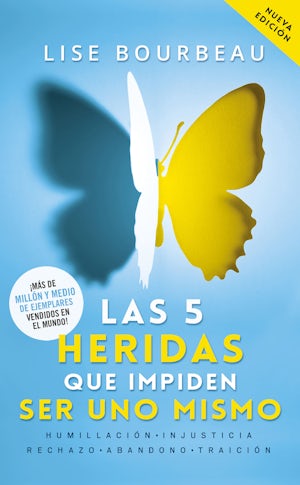 Las 5 heridas que impiden ser uno mismo / Heal Your Wounds & Find Your True Self: Finally, a Book That Explains Why It's So Hard Being Yourself!