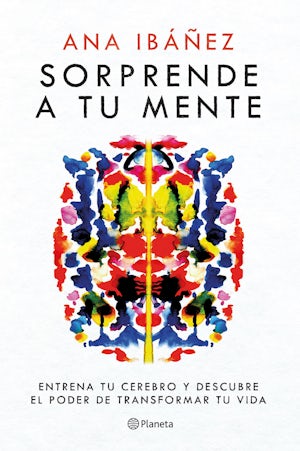 Sorprende a tu mente: Entrena tu cerebro y descubre el poder de transformar tu vida / Surprise Your Mind: Train Your Brain...