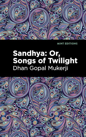 Sandhya: Or, Songs of Twilight